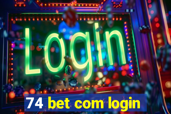 74 bet com login